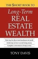 bokomslag The $Hort Book to Long-Term Real Estate Wealth