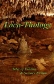 James O. Barnes, Sarah Drew - LocoThology: Tales of Fantasy & Science Fiction, Häftad