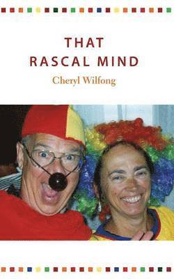 Cheryl Wilfong - That Rascal Mind, Häftad