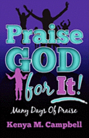 Kenya M. Campbell - Praise God For It: Many Days of Praise, Häftad
