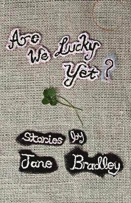 Jane Bradley - Are We Lucky Yet?, Häftad