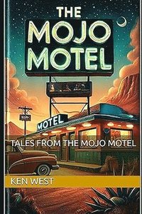 bokomslag Tales from the Mojo Motel