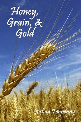 Honey, Grain, and Gold 1