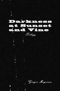 Ginger Mayerson - Darkness at Sunset and Vine Trilogy, Häftad