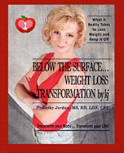Below the Surface ... Weight Loss Transformation by KJ