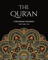 bokomslag The Qur'an: A Monotheist Translation (with Arabic Text)