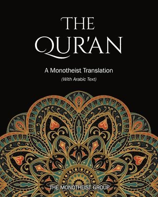 The Qur'an: A Monotheist Translation (with Arabic Text) 1