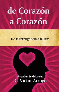 bokomslag de Corazón a Corazón: De la inteligencia a la Luz