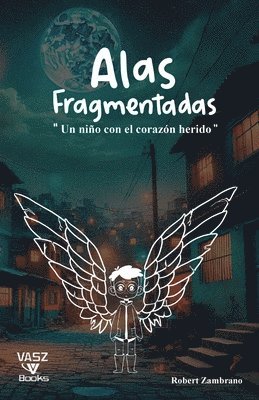 Alas Fragmentadas: Un Niño con el Corazón Herido 1