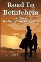 bokomslag Road to Bethlehem: A Prelude to the Seeds of Christianity Series