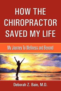 bokomslag How The Chiropractor Saved My Life