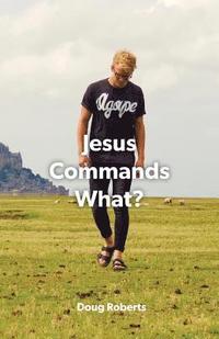 bokomslag Jesus Commanded What