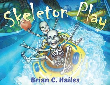 Brian C Hailes - Skeleton Play, Häftad