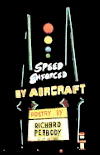 Richard Peabody - Speed Enforced by Aircraft, Häftad