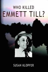 bokomslag Who Killed Emmett Till