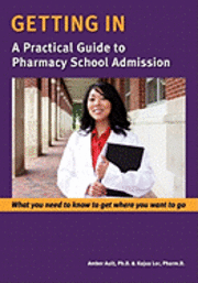 bokomslag Getting In: A Practical Guide to Pharmacy School Admission