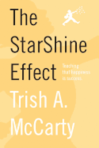 bokomslag The StarShine Effect: Teaching Happiness As Success