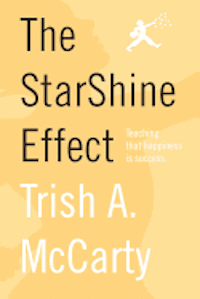 The StarShine Effect: Teaching Happiness As Success 1