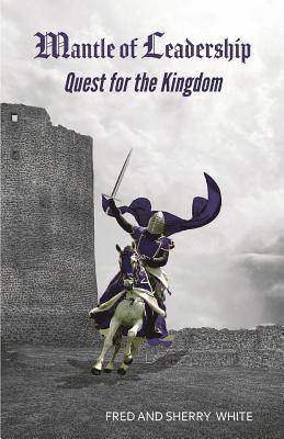 bokomslag Mantle of Leadership: Quest for the Kingdom