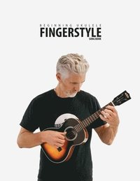 bokomslag Beginning Ukulele Fingerstyle Songbook