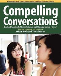 bokomslag Compelling Conversations Questions and Quotations for Advanced Vietnamese English Language Learners