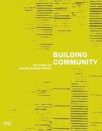 bokomslag Building Community: The Work of Eskew + Dumez + Ripple