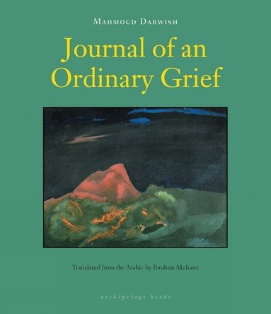 Mahmoud Darwish - Journal of an Ordinary Grief, Häftad