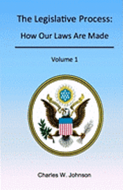 bokomslag The Legislative Process: How Our Laws Are Made, Volume 1