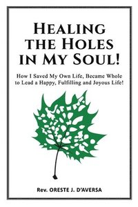 bokomslag Healing the Holes in My Soul!