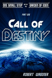 bokomslag Call of Destiny: One Small Step out of the Garden of Eden