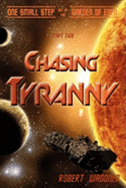 Chasing Tyranny: One Small Step out of the Garden of Eden 1