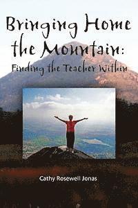 bokomslag Bringing Home the Mountain: Finding the Teacher Within