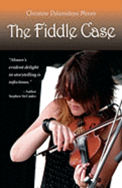 Christine Palamidessi Moore - The Fiddle Case, Häftad