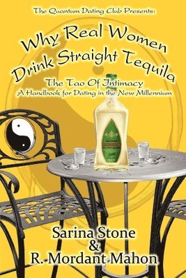 Sarina Stone, R Mordant Mahon, R. Mordant Mahon - Why Real Women Drink Straight Tequila, Häftad
