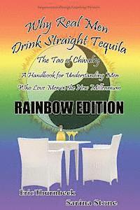 Why Real Men Drink Straight Tequila Rainbow Edition 1