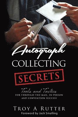 Troy A Rutter, Troy A. Rutter - Autograph Collecting Secrets, Häftad