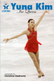 bokomslag Yuna Kim: Ice Queen: Skate Stars Volume 2