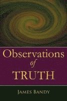 James Bandy - Observations of Truth, Häftad