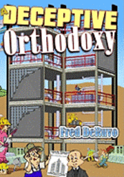 bokomslag A Deceptive Orthodoxy