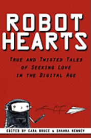 bokomslag Robot Hearts: True and Twisted Tales of Seeking Love in the Digital Age