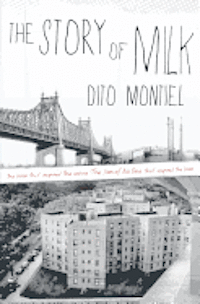 Dito Montiel - The Story of Milk, Häftad