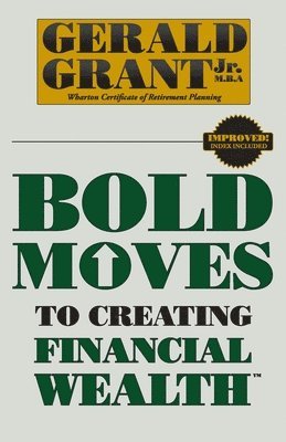 Bold Moves to Creating Financial Wealth 1