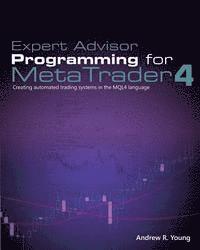 bokomslag Expert Advisor Programming for Metatrader 4: Creating Automated Trading Systems in the Mql4 Language