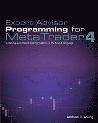 bokomslag Expert Advisor Programming for MetaTrader 4: Creating automated trading systems in the MQL4 language