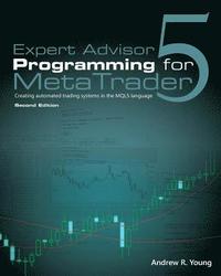 bokomslag Expert Advisor Programming for Metatrader 5: Creating Automated Trading Systems in the Mql5 Language