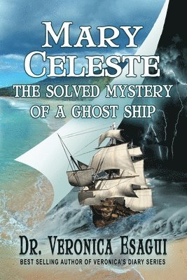 Mary Celeste- The Solved Mystery of a Ghost Ship 1