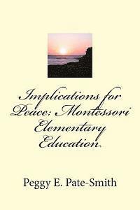 bokomslag Implications for Peace: Montessori Elementary Education