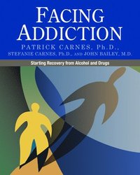 bokomslag Facing Addiction: Starting Recovery from Alcohol and Drugs