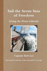 bokomslag Sail the Seven Seas of Freedom