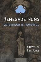 bokomslag Renegade Nuns: Sisterhood is Powerful
